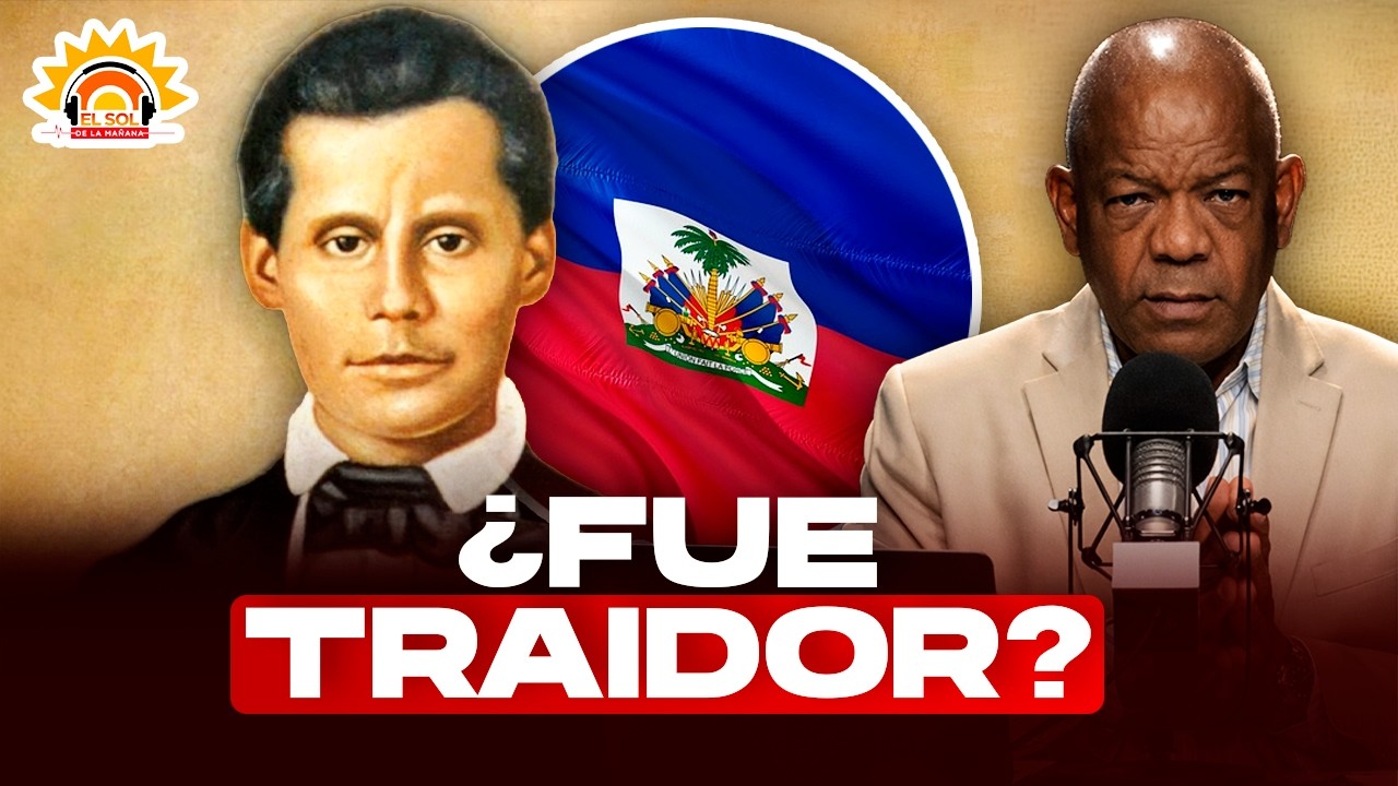 ¿Por qué Sánchez entró por Haití? La verdad sobre el Padre de la Patria