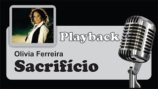 ( PLAYBACK ) - Sacrificio - Olivia Ferreira