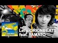 ORIONBEATS / Let's ORIONBEATS feat. YAMATO