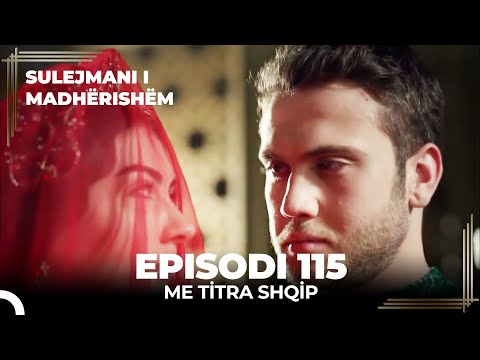 Sulejmani i Madherishem | Episodi 115 (Me Titra Shqip)