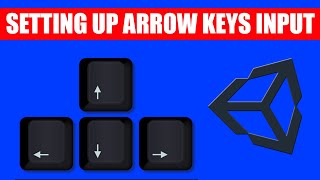 Input Keys Setup In Unity 3d #1 | Setting Up Arrow Keys As Inputs In Unity
