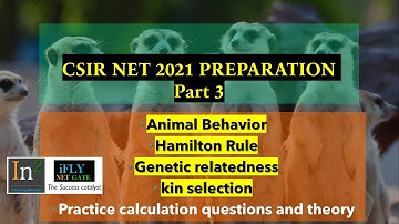 CSIR NET 2021 PREP Part 3: Animal Behavior|  Hamilton Rule | Genetic Relatedness | Kin selection