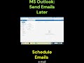 Outlook: Send Emails Later | Schedule Emails in 2 Minutes #shorts