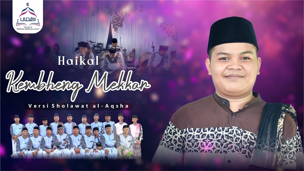 Kembheng Mekkar - Haikal - Majelis Pemuda Bersholawat al-Aqsha