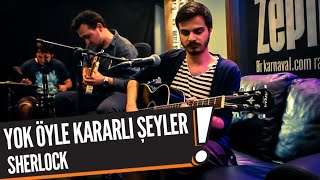 Yok Öyle Kararlı Şeyler - Sherlock (B!P Akustik) Resimi