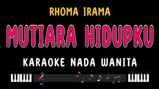 MUTIARA HIDUPKU - Karaoke Nada Wanita [ RHOMA IRAMA ]