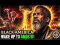 Black America, Wake Up to Amos 9! The Sifting Has Begun...