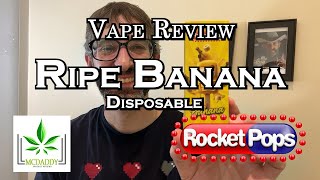 Vape Review - Ripe Banana Disposable Vape Pen - Rocket Pops