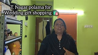 T. Nagar - Friend ku wedding gift vanga porom #monasview #shopping #weddinggift #tnagar 