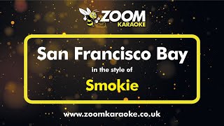 Smokie  San Francisco Bay without Backing Vocals  Karaoke Version From Zoom Karaoke