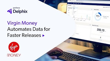 Virgin Money Automates Data for Faster Releases with Perforce Delphix