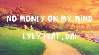 No Money On My Mind - Lvly feat. Dai (Lyrics)