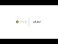 Security insights from Chrome browser delivered to Splunk