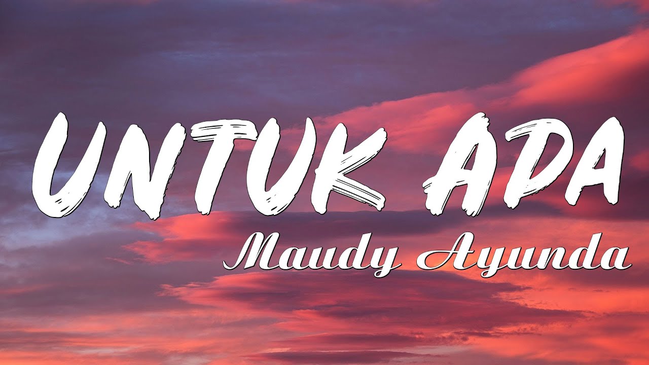 Untuk Apa Maudy Ayunda Lagu Lirik YouTube untuk-apa-maudy-ayunda-lagu-lirik-youtube