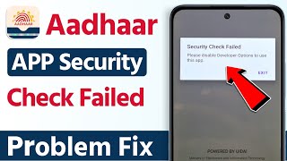 Aadhaar app security check failed problem | Security Check Failed Problem Aadhaar