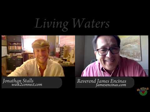 Living Waters: Episode Ten with Reverend James Encinas