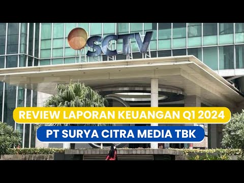 Review Laporan Keuangan SCMA Q1 2024