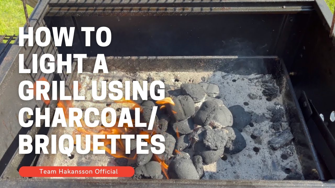 HOW TO LIGHT A GRILL USING CHARCOAL/BRIQUETTES? Team Hakansson