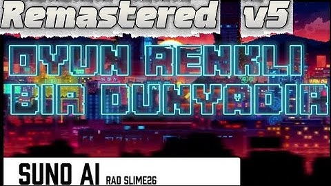 Oyun Renkli Bir Dünyadır Remastered v5 {REMASTERED V5 PACK 2 VİDEO 4/4}