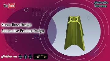 Screw Boss Design! Automotive products design! Plastic products design