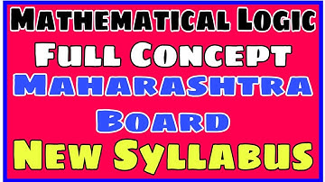 Mathematical Logic | Class 12 | Maharashtra Board | New Syllabus | Mathematics