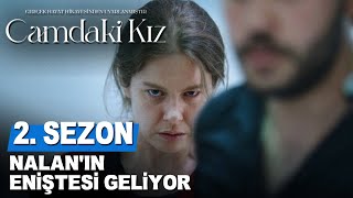 Camdaki Kız 11. Bölüm Öncesi Nalanın Eniştesi Geliyor