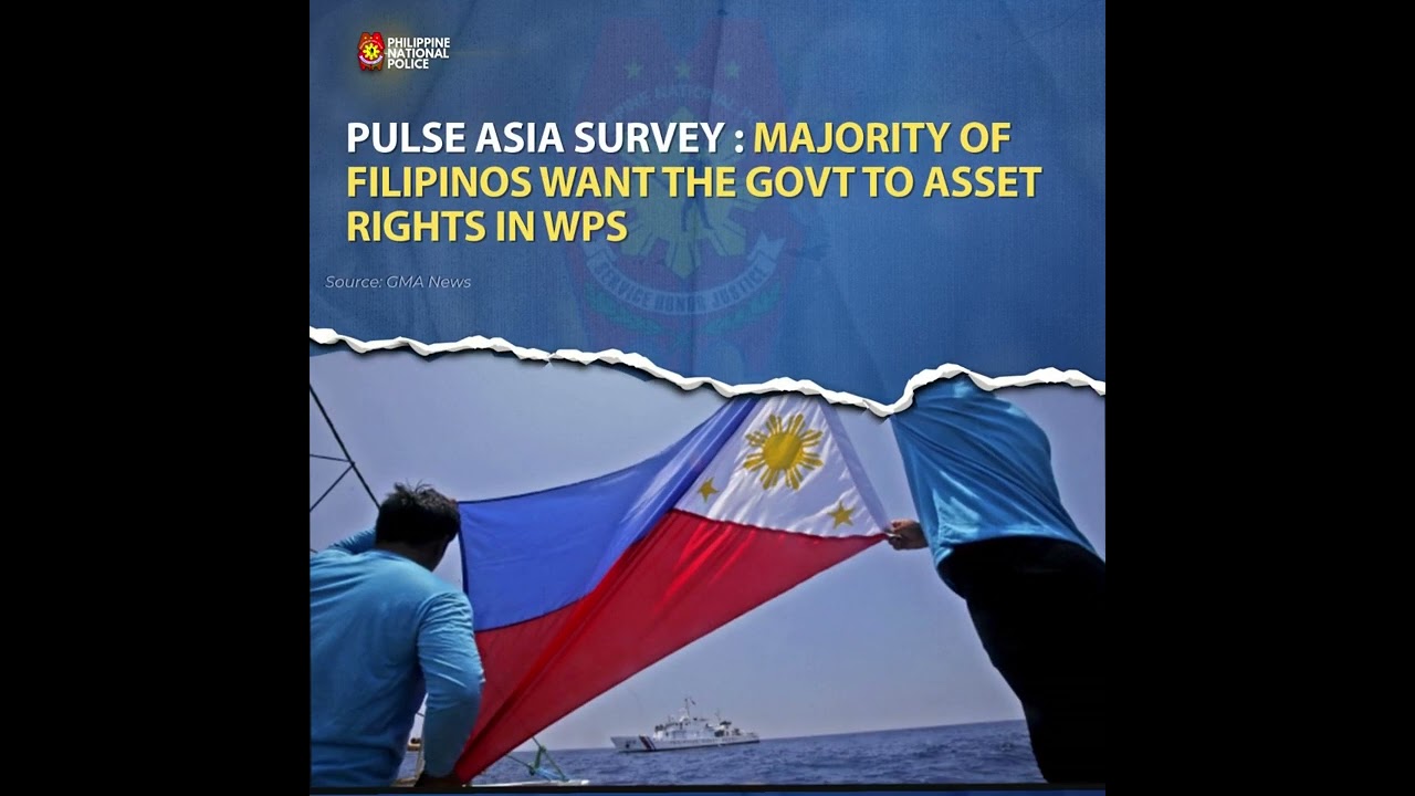 Pulse Asia survey : Majority of Filipinos want the govt to asset rights in WPS
