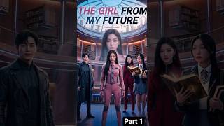 The girl from my future 😊😈☺️😊 #kdrama #shortkdrama #future