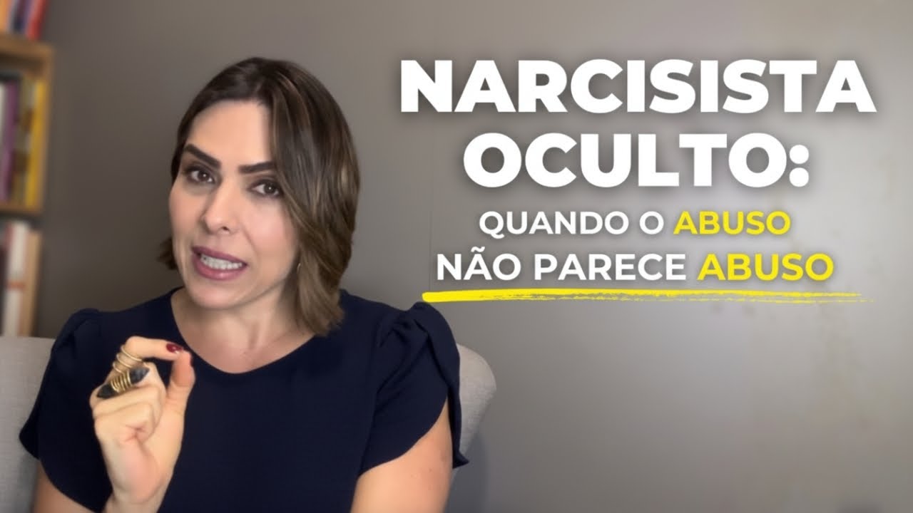 Narcisismo oculto: COMO IDENTIFICAR (encoberto ou vulnerável)