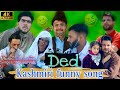 Ded  funny kashmiri song  mir parvaiz  mir waseem  mir productions