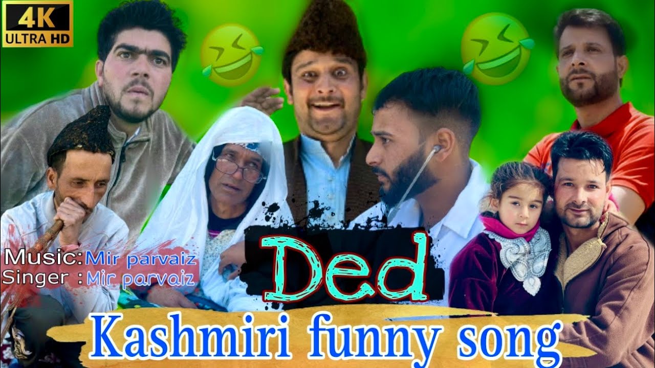 Ded  Funny Kashmiri Song  Mir Parvaiz  Mir Waseem  Mir Productions