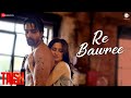 Re bawree  taish a zee5 original kriti kjimsanjeedaharshvardhan prarthanagovind  hussain h