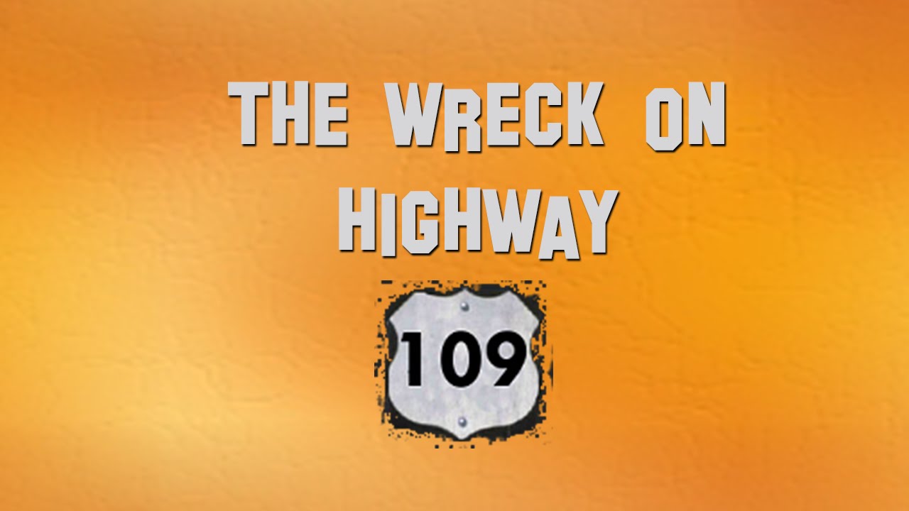 The Wreck on Highway 109