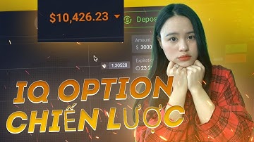 IQ OPTION CHIẾN LƯỢC | $4000 LỢI NHUẬN