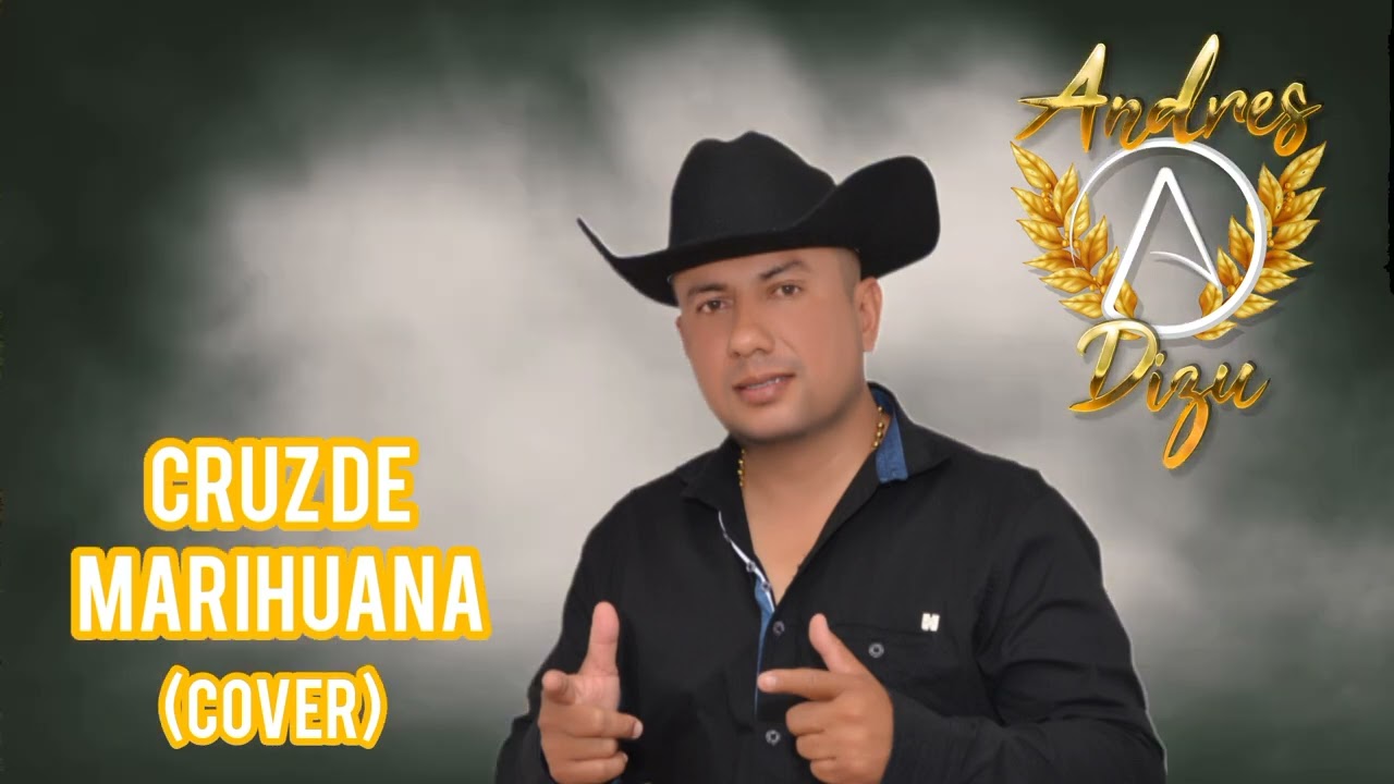 CRUZ DE MARIHUANA (COVER) ANDRES DIZU.