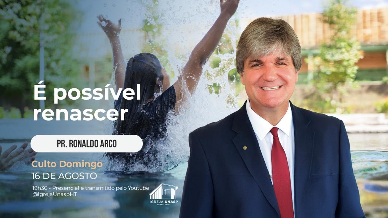 Culto Adventista | Pr. Ronaldo Arco | "É Possível Renascer" | Igreja Unasp Ht