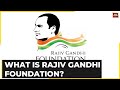 What is rajiv gandhi foundation chinese propaganda toolkit exposed