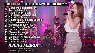GADIS MANIS KALIMANTAN AJENG FEBRIA KOPLO DANGDUT  FULL ALBUM 2025!DANGDUT KOPLO VIXION V2