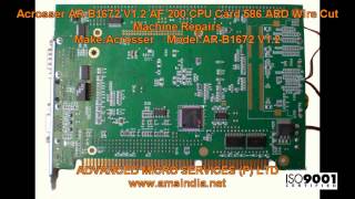 Acrosser AR-B1672 V1.2 AF 200 CPU Card Wire Cut Machine Repairs @ Advanced Micro Services Pvt.Ltd