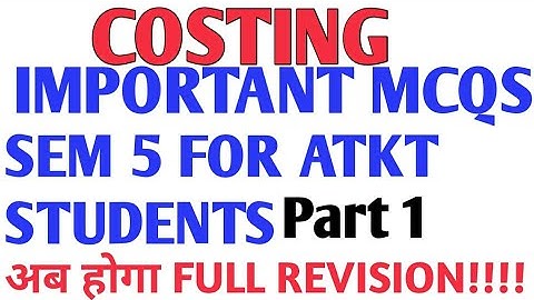 Important COSTING MCQS | SEM V for ATKT | Part 1 | By Rahul Mohile