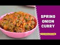 Spring onion curry recipe or subzi