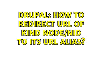Drupal: How to redirect URL of kind node/nid to its url alias? (2 Solutions!!)
