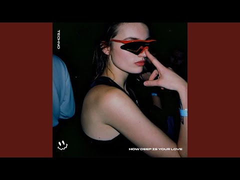HOW DEEP IS YOUR LOVE TECHNO