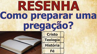 10 passos para preparar uma pregação bíblica, cristocêntrica e edificante | Resenha 052 screenshot 4