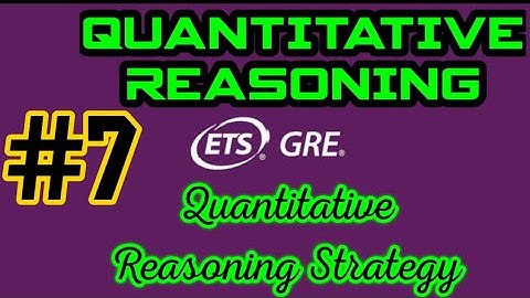 GRE Preparation || [Part-7] Quantitative Reasoning || Quantitative Reasoning Strategy[Maths Section]