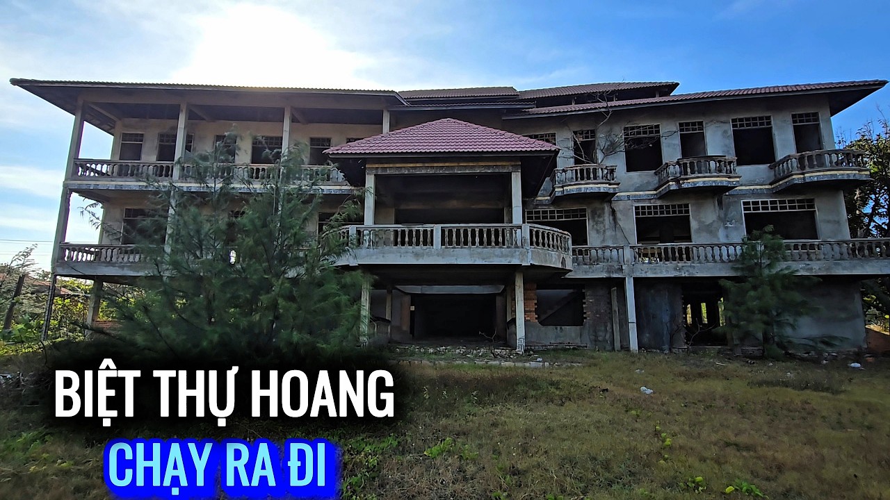 Rùng rợn Biệt thự bỏ hoang ai đi vào cũng muốn chạy ra