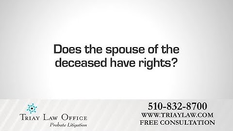Spouse Passed Away? Oakland Probate Litigation Attorney Charles Triay Explains Your Rights
