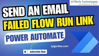 How To Send An Email With A Failed Flow Run Link In Power Automate Power Automate Tutorial