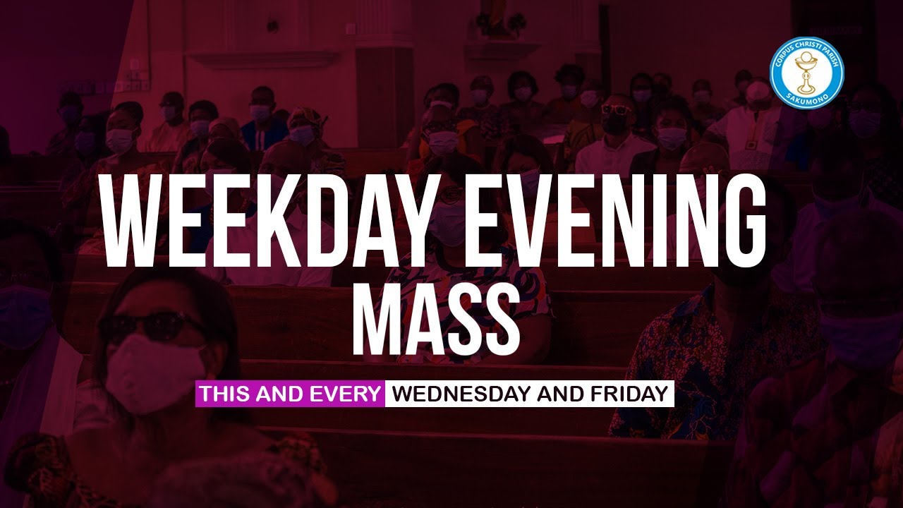 EVENING MASS - Friday of the Eleventh Week in Ordinary Time - 20/06 ...