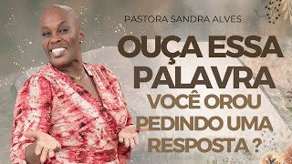 Eu Libero essa PALAVRA sobre a sua VIDA: Ouça com ATENÇÃO | Pastora Sandra Alves